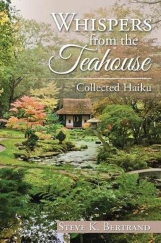 Whispers from the Teahouse av Steve K Bertrand (Paperback)
