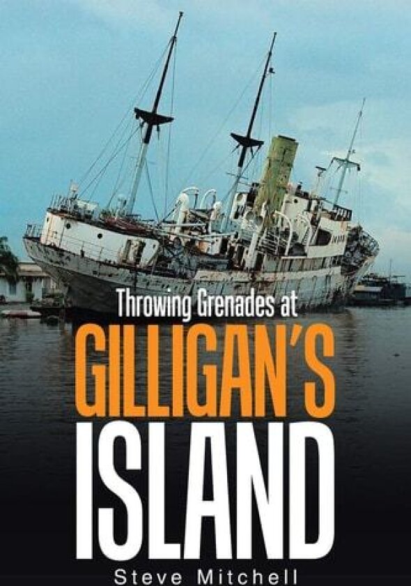 Throwing Grenades at Gilligan's Island av Steve Mitchell (Paperback)