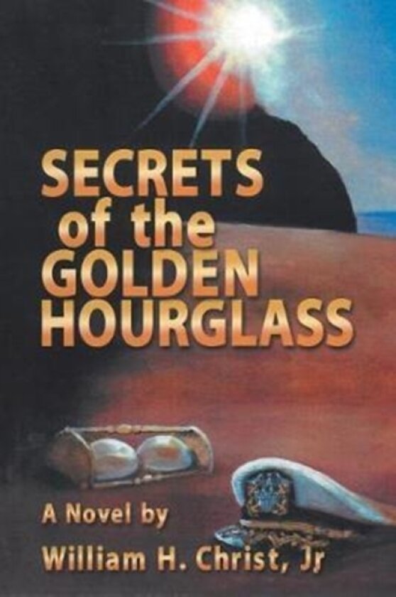 Secrets of the Golden Hourglass av William H Jr Christ (Paperback)