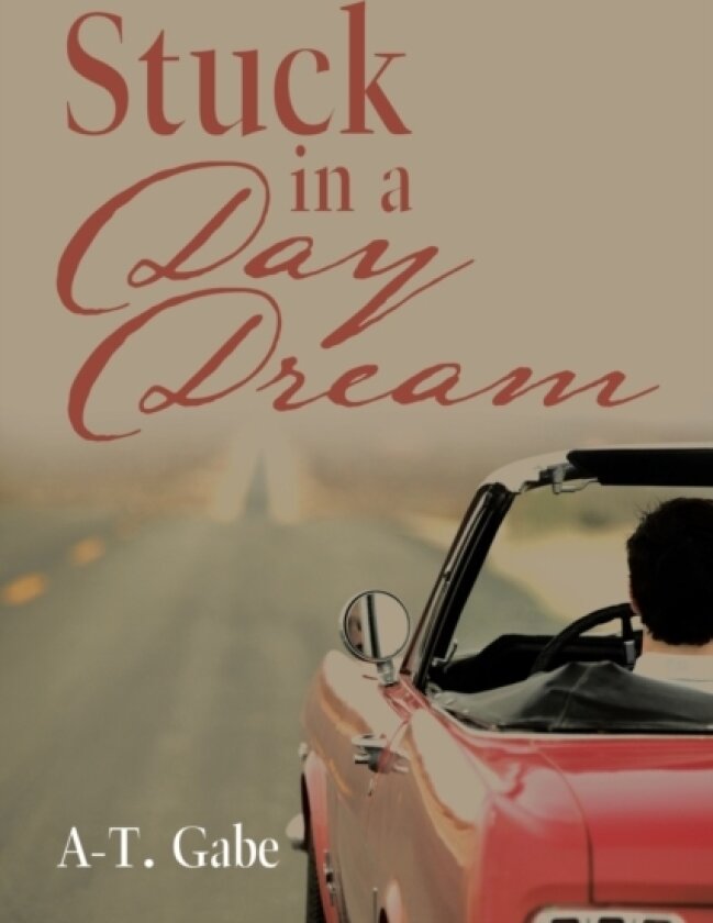 Stuck in a Day Dream av A-T Gabe (Paperback)