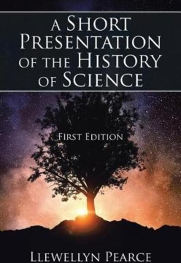 A Short Presentation of the History of Science av Llewellyn Pearce (Paperback)