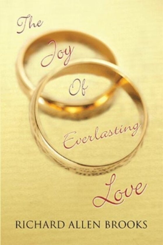 The Joy of Everlasting Love av Richard Allen Brooks (Paperback)