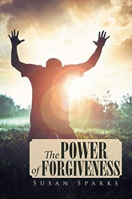 The Power of Forgiveness av Susan Sparks (Paperback)