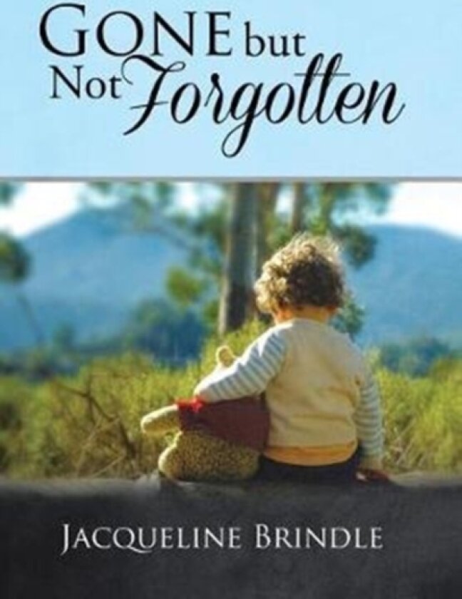 Gone But Not Forgotten av Jacqueline Brindle (Hardcover)