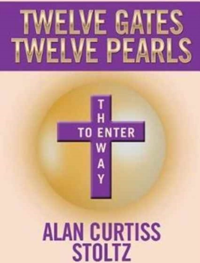 Twelve Gates av Alan Curtiss Stoltz (Paperback)
