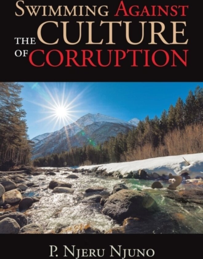 Swimming Against the Culture of Corruption av P Njeru Njuno (Paperback)