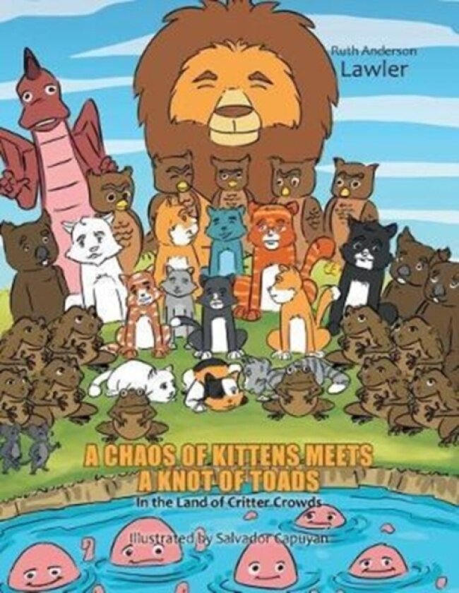 A Chaos of Kittens Meets a Knot of Toads av Ruth Anderson Lawler (Paperback)