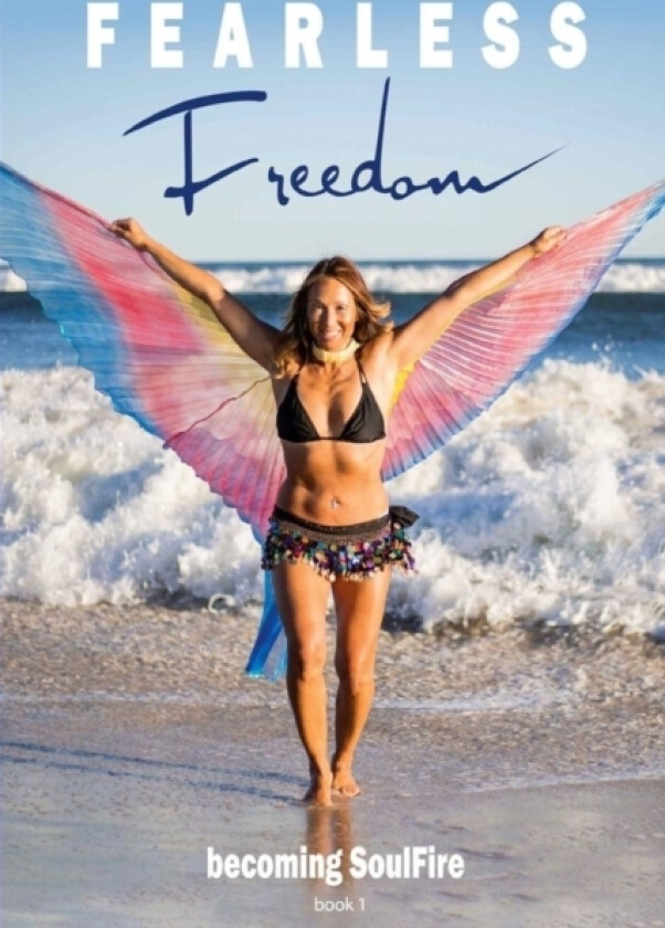 Fearless Freedom Becoming SoulFire av Soul Fire (Paperback)