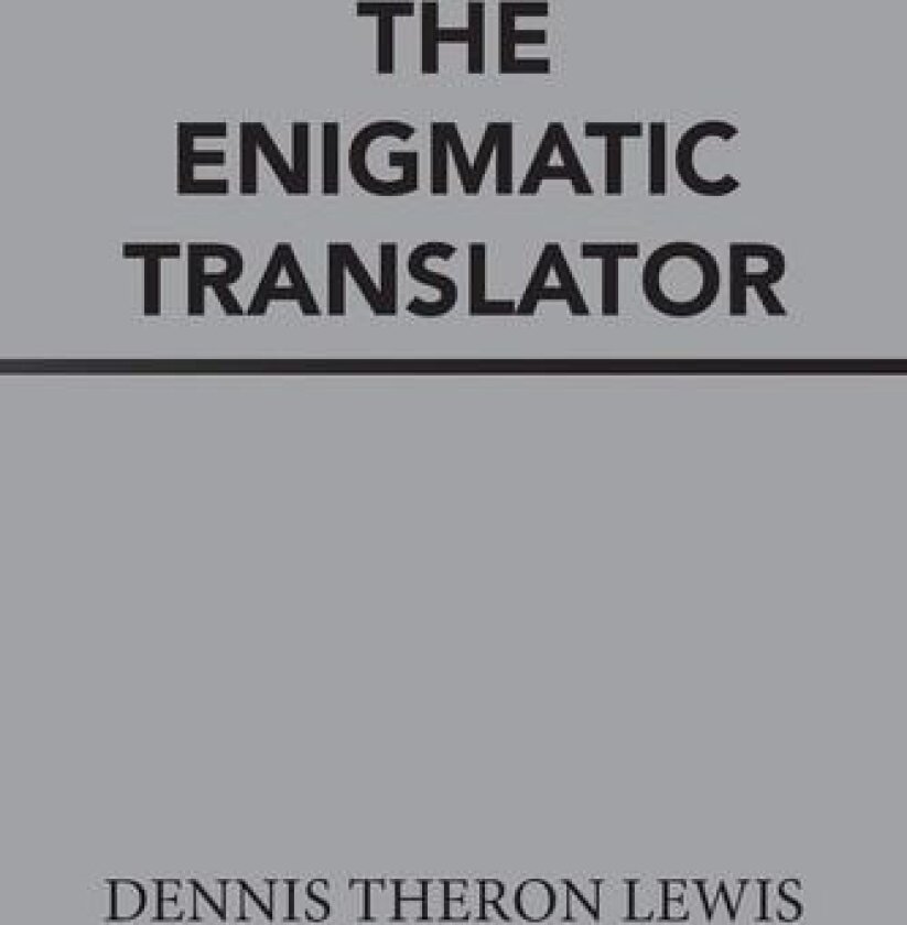The Enigmatic Translator av Dennis Theron Lewis (Paperback)