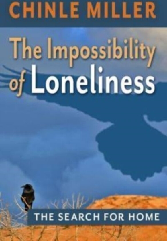 The Impossibility of Loneliness av Chinle Miller (Paperback)