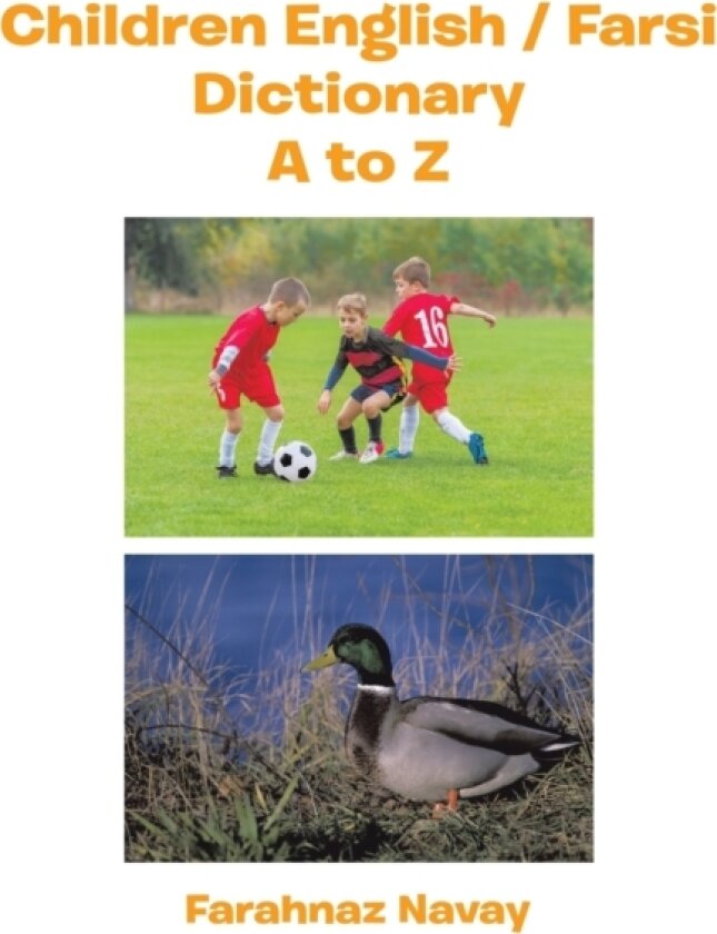 Children English / Farsi Dictionary A to Z av Farahnaz Navay (Paperback)