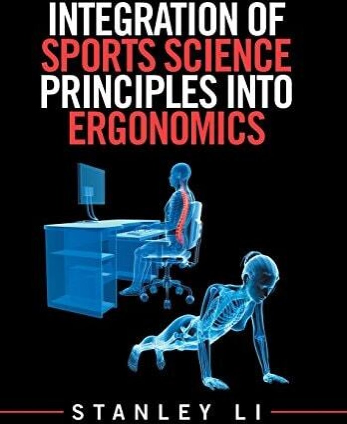Integration of Sports Science Principles into Ergonomics av Stanley Li (Hardcover)