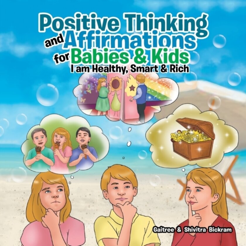 Positive Thinking and Affirmations for Babies & Kids av Gaitree and Shivitra Bickram (Paperback)