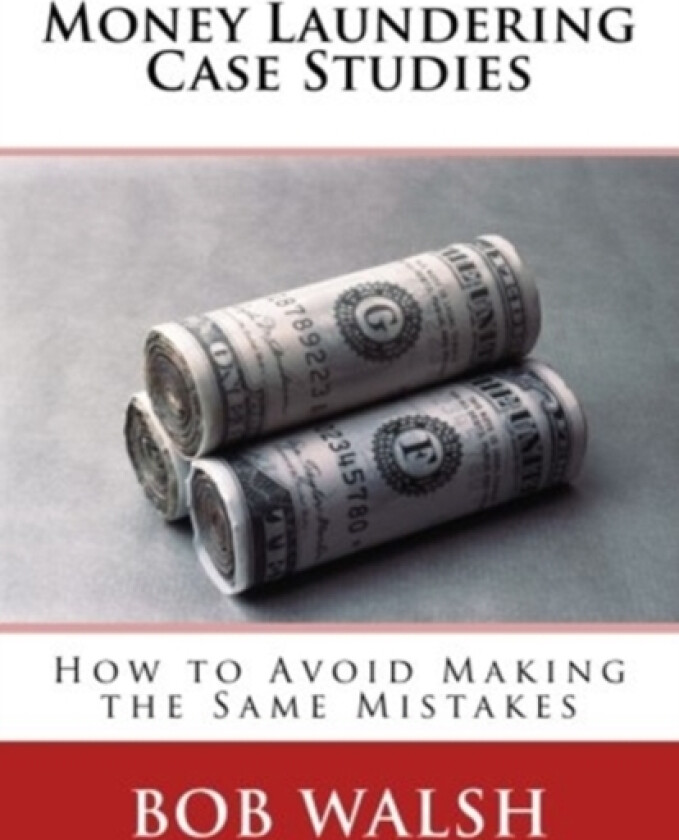 Money Laundering Case Studies av Bob Walsh (Paperback)