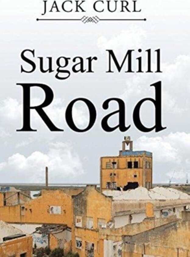 Sugar Mill Road av Jack Curl (Hardcover)