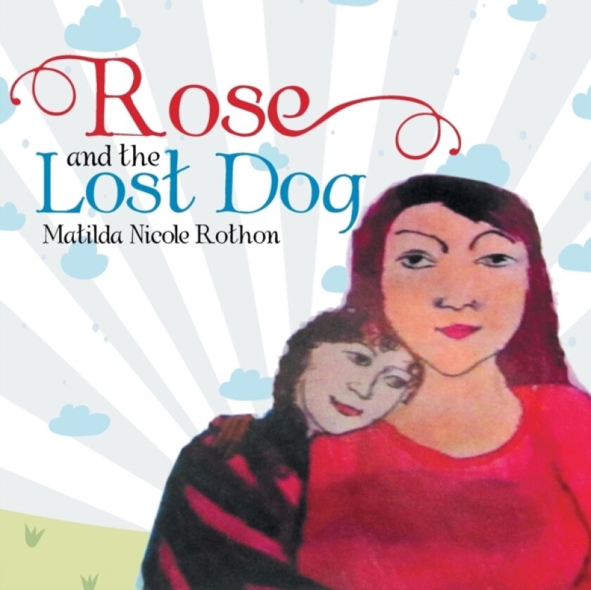 Rose and the Lost Dog av Matilda Nicole Rothon (Paperback)