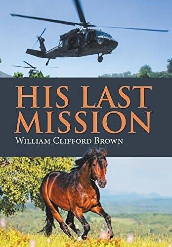 His Last Mission av William Clifford Brown (Hardcover)