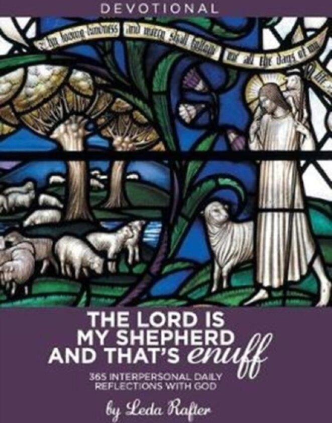 The Lord Is My Shepherd and That's Enuff av Leda Rafter (Hardcover)