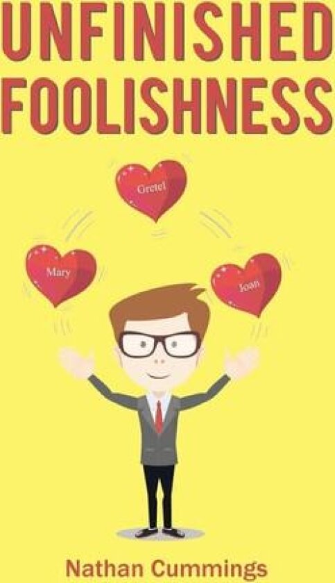 Unfinished Foolishness av Nathan Cummings (Hardcover)