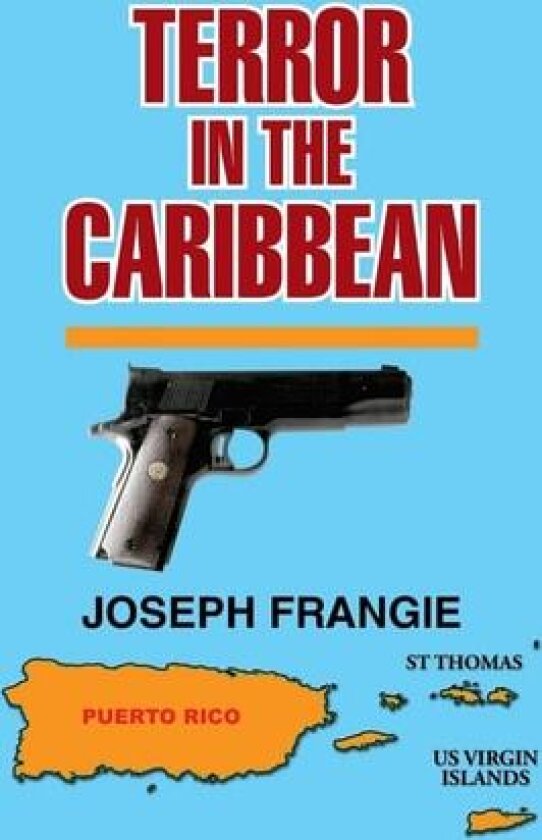 Terror In The Caribbean av Joseph Frangie (Hardcover)