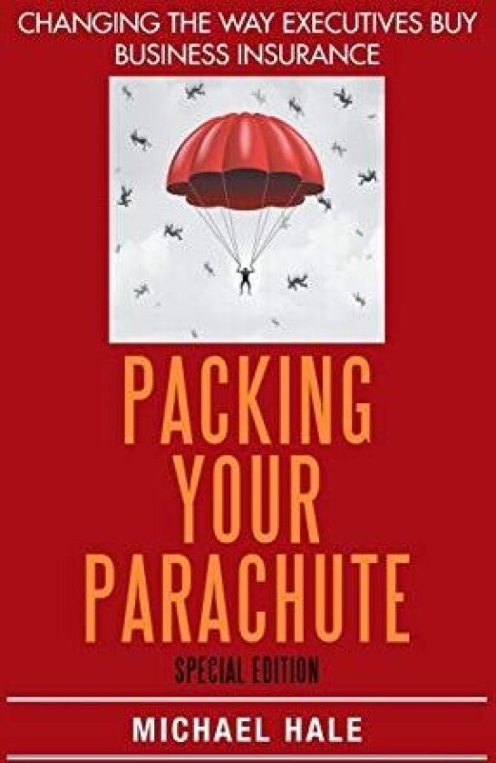 Packing Your Parachute (Special Edition): Changing the Way Executives Buy Business Insurance av Michael Hale (Paperback)