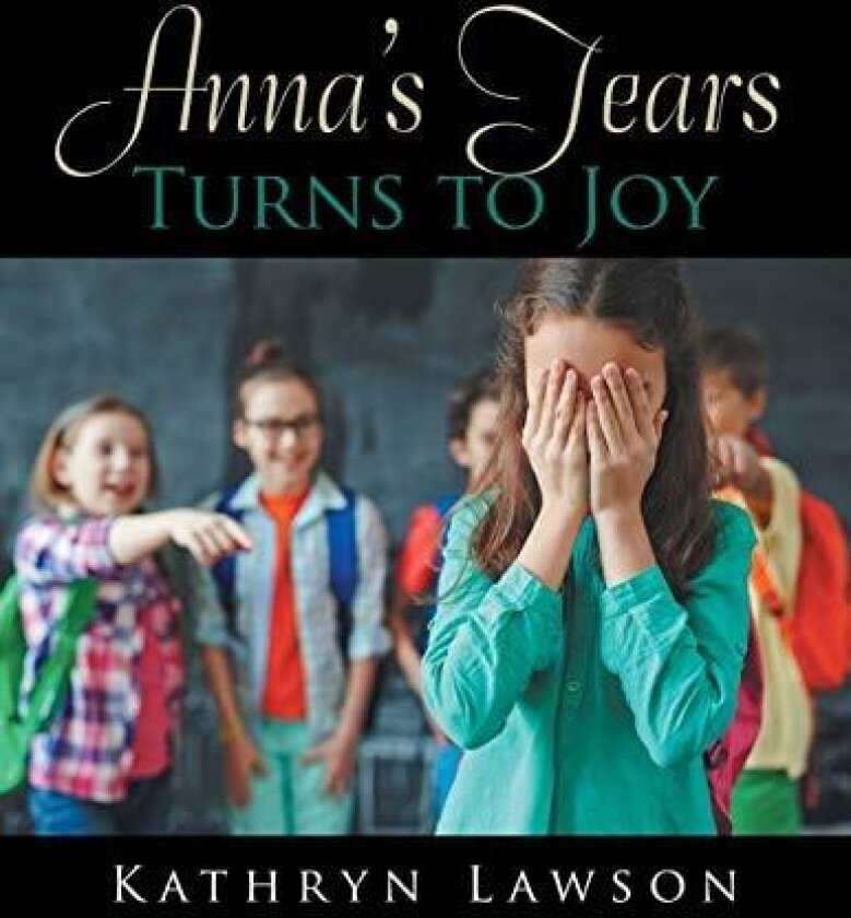 Anna’s Tears Turns to Joy av Kathryn Lawson (Paperback)