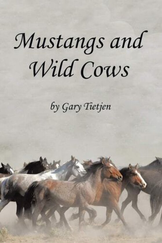 Mustangs and Wild Cows av Gary Tietjen (Paperback)