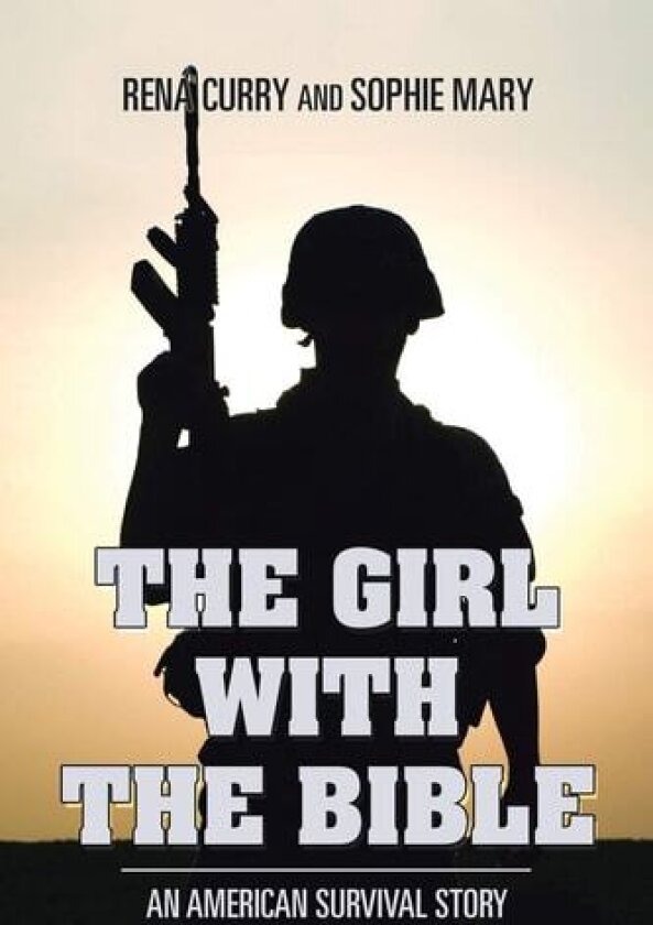 The Girl with the Bible: An American Survival Story av Rená Curry, Sophie Mary (Paperback)