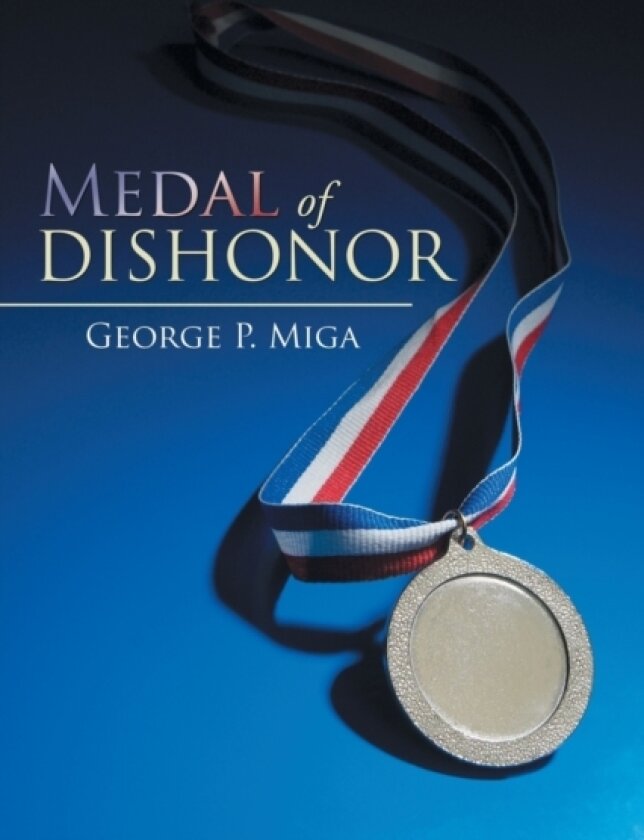 Medal of Dishonor av George P Miga (Paperback)