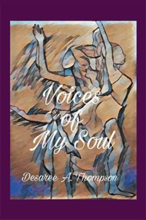 Voices of My Soul av Desaree a Thompson (Hardcover)