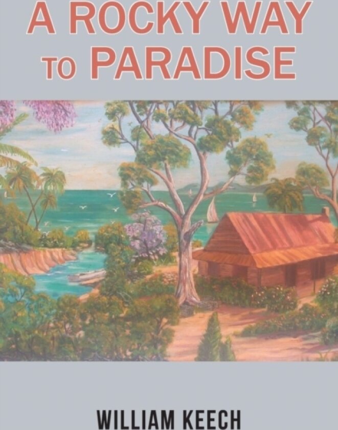 A Rocky Way to Paradise av William Keech (Paperback)