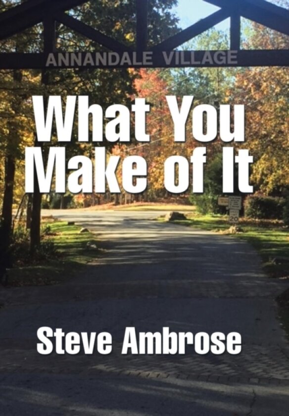 What You Make of It av Steve Ambrose (Hardcover)