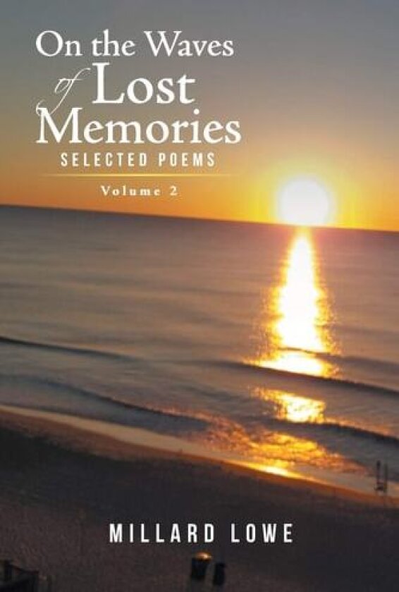 On the Waves of Lost Memories Selected Poems av Millard Lowe (Paperback)