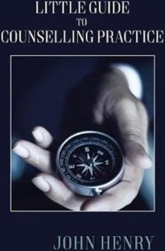 Little Guide to Counselling Practice av John Henry (Hardcover)