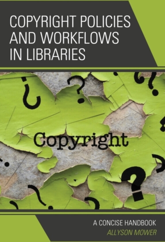 Copyright Policies and Workflows in Libraries av Allyson Mower (Hardcover)