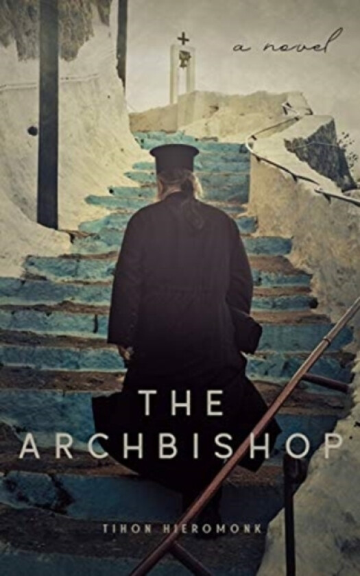 The Archbishop av Tihon Hieromonk (Paperback)