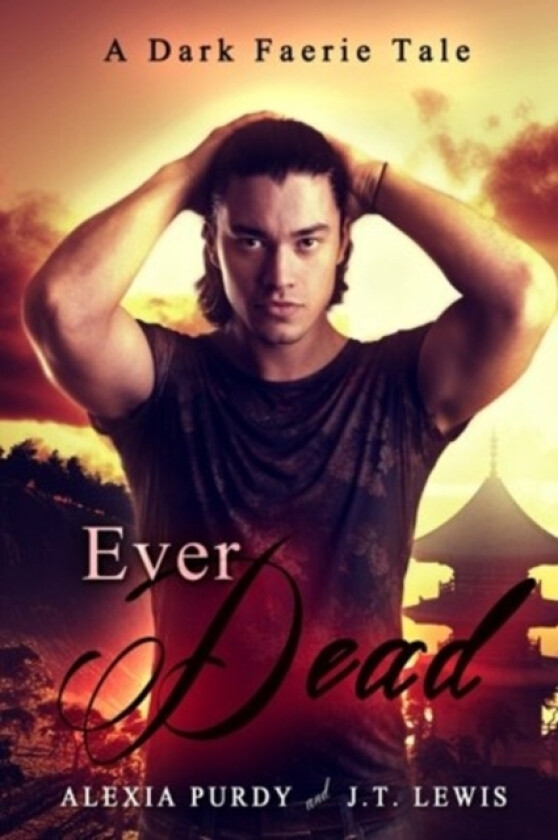 Ever Dead (A Dark Faerie Tale #6) av J T Lewis, Alexia Purdy (Paperback)