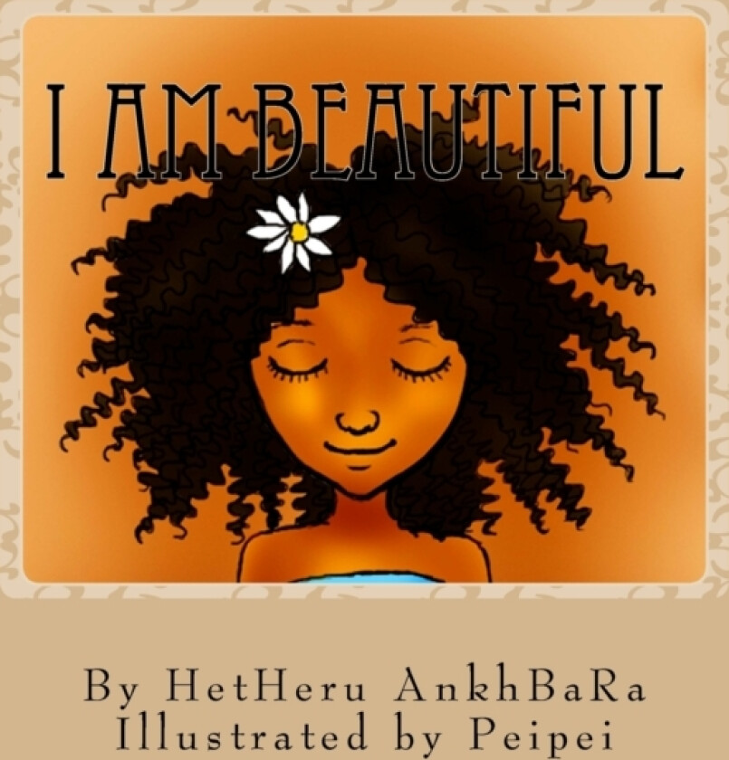 I Am Beautiful av Hetheru Ankhbara, Peipei (Paperback)