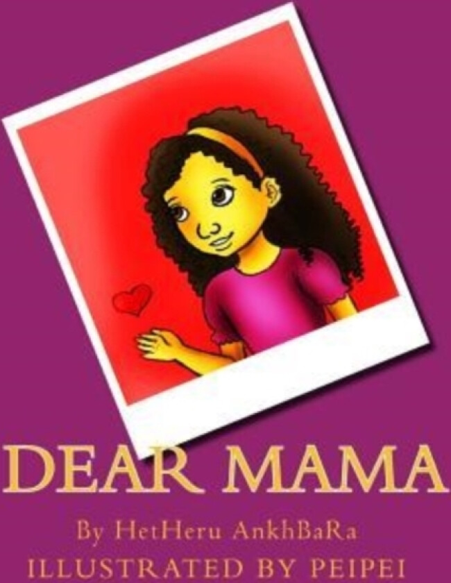 Dear Mama av Hetheru Ankhbara (Paperback)