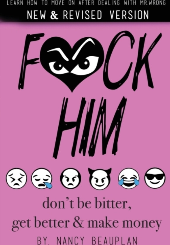 F*ck Him! Don't Be Bitter, Get Better Make Money av Nancy Beauplan (Paperback)