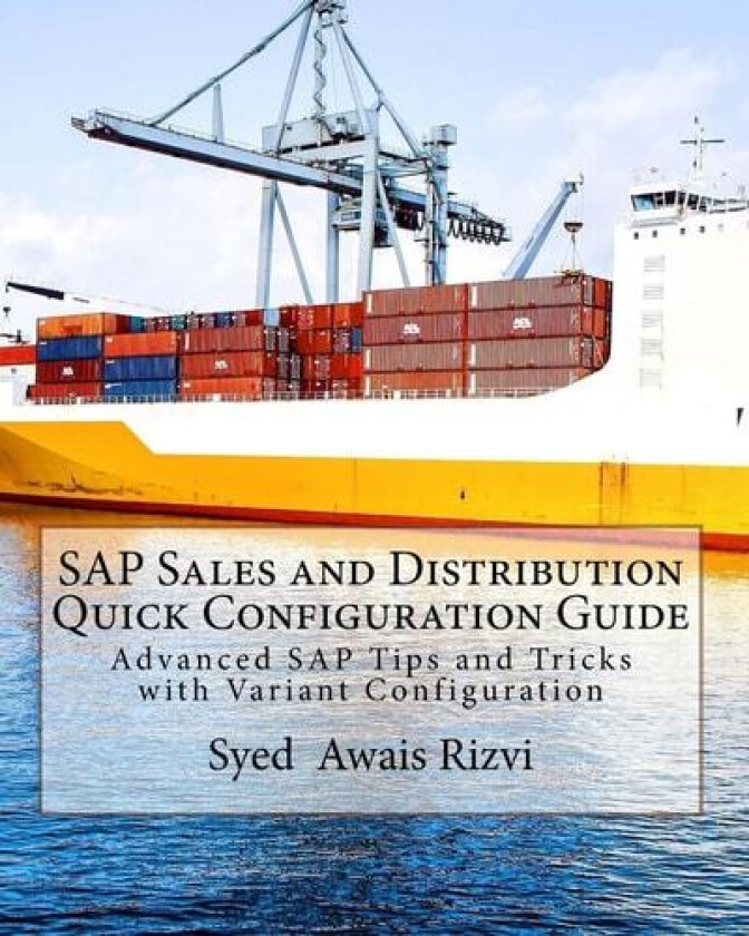 SAP Sales and Distribution Quick Configuration Guide av Syed Awais Rizvi (Paperback)