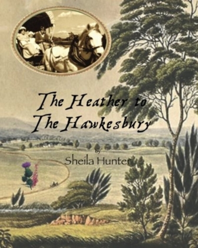 The Heather To The Hawkesbury. av Sheila Hunter (Paperback)
