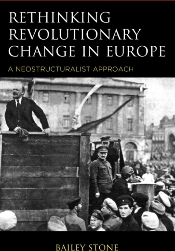 Rethinking Revolutionary Change in Europe av Bailey Stone (Paperback)