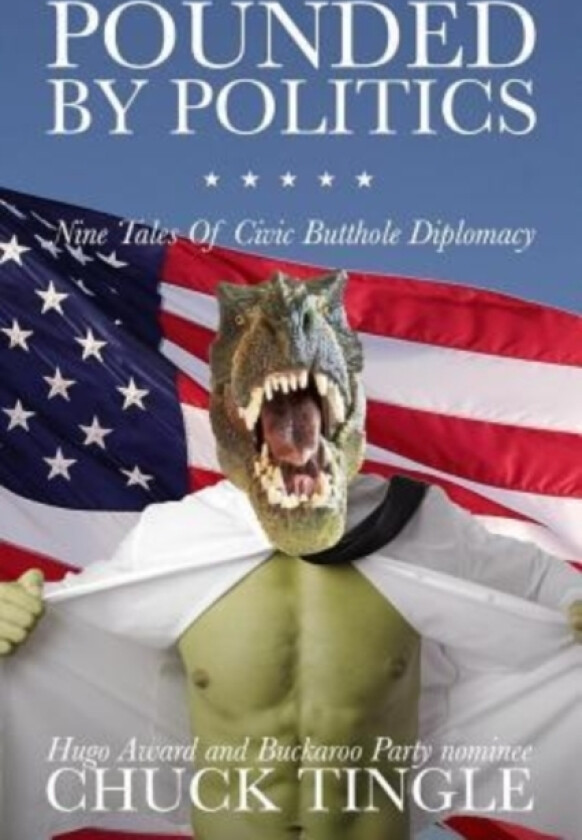 Pounded By Politics av Chuck Tingle (Paperback)