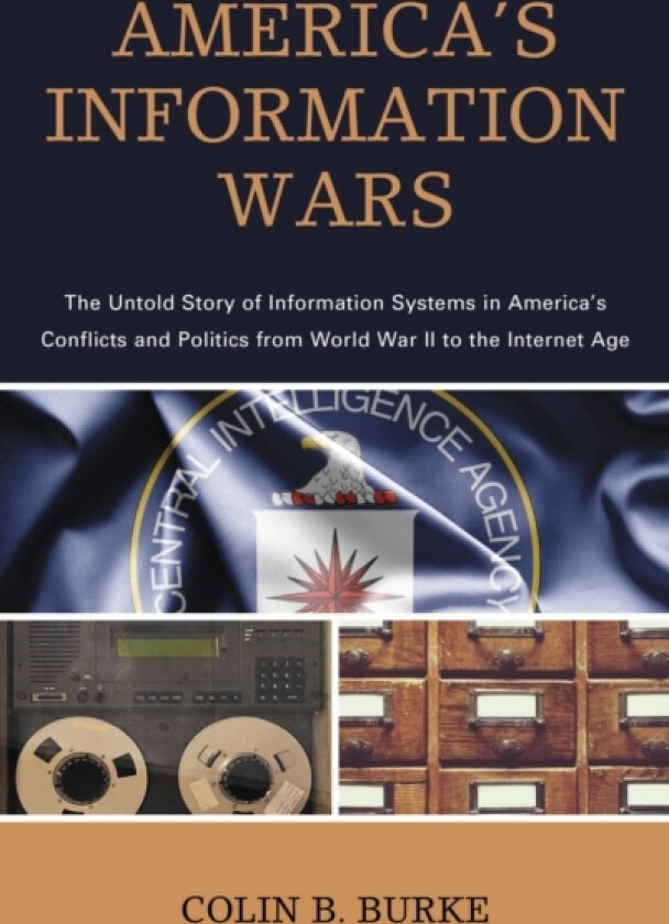 America's Information Wars av Colin B. Burke (Hardcover)