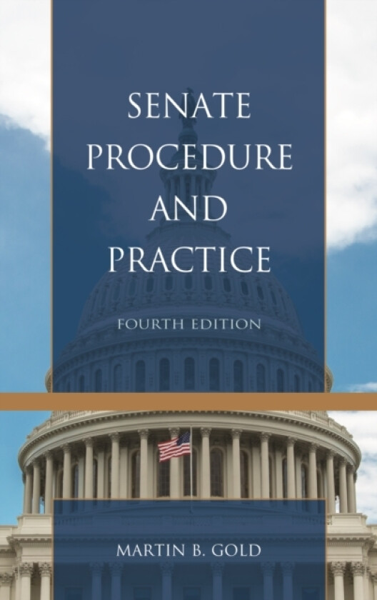 Senate Procedure and Practice av Martin B. Gold (Hardcover)
