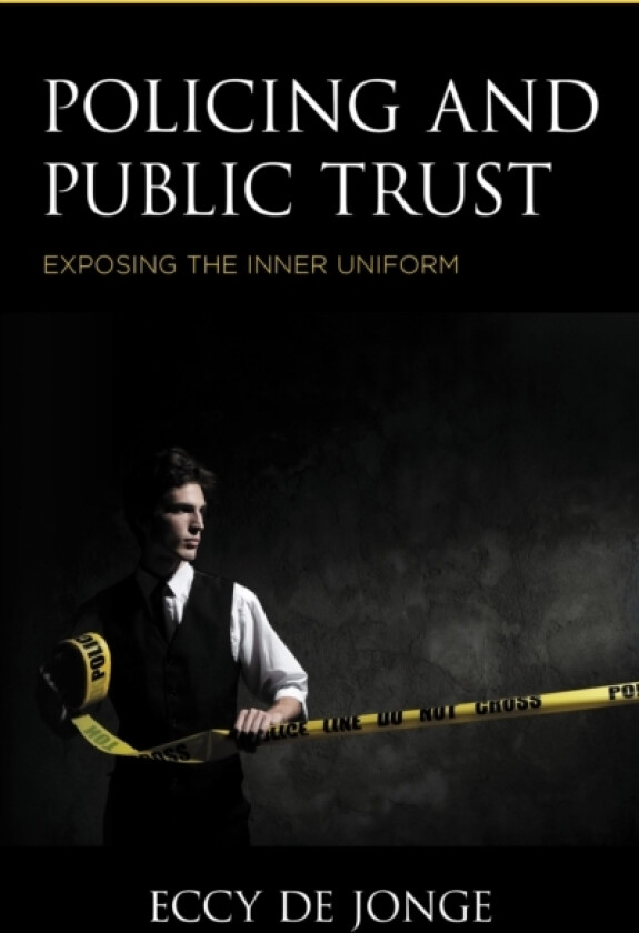 Policing and Public Trust av Eccy de Jonge (Hardcover)