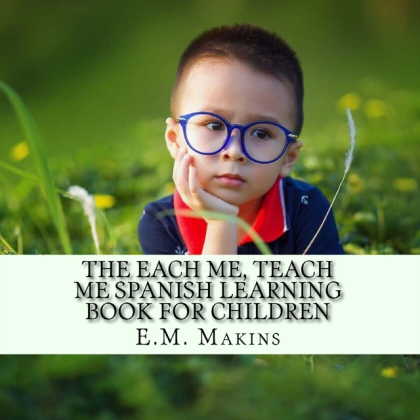 The Each Me, Teach Me Spanish Learning Book For Children av E M Makins (Paperback)