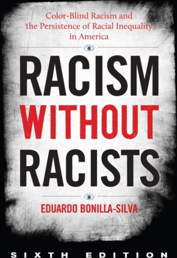 Racism without Racists av Eduardo Bonilla-Silva (Hardcover)