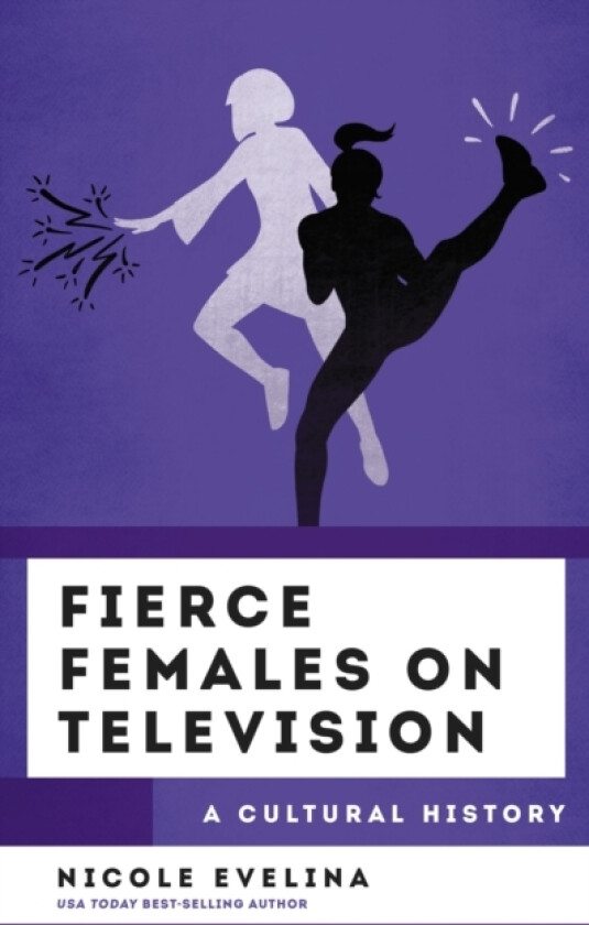 Fierce Females on Television av Nicole Evelina (Hardcover)